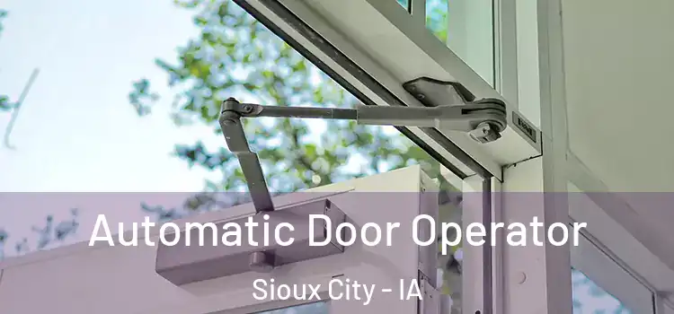 Automatic Door Operator Sioux City - IA