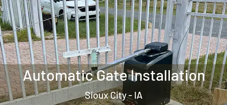  Automatic Gate Installation Sioux City - IA