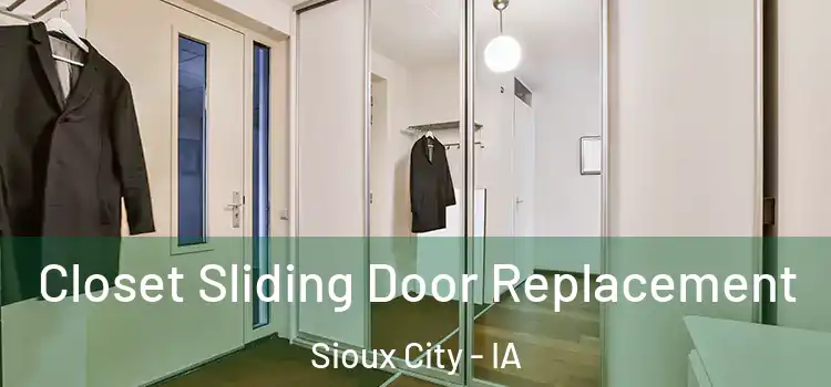  Closet Sliding Door Replacement Sioux City - IA