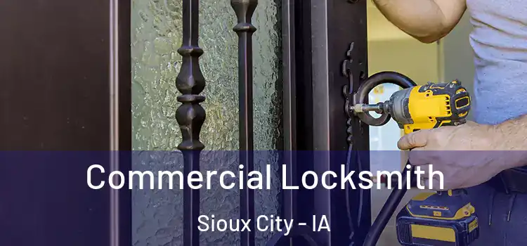  Commercial Locksmith Sioux City - IA