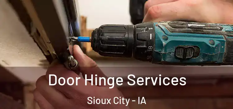  Door Hinge Services Sioux City - IA