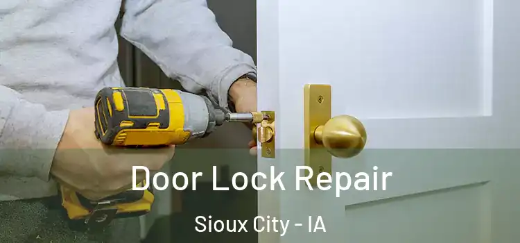  Door Lock Repair Sioux City - IA