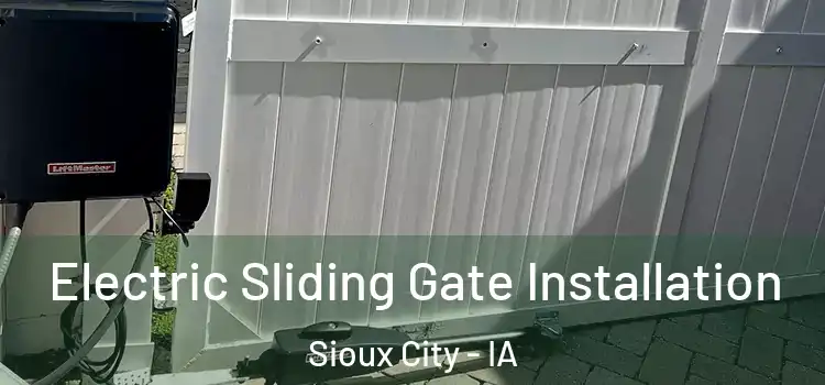  Electric Sliding Gate Installation Sioux City - IA