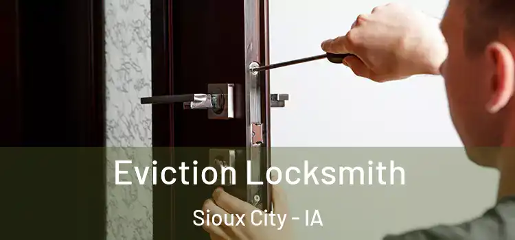  Eviction Locksmith Sioux City - IA