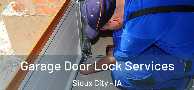  Garage Door Lock Services Sioux City - IA