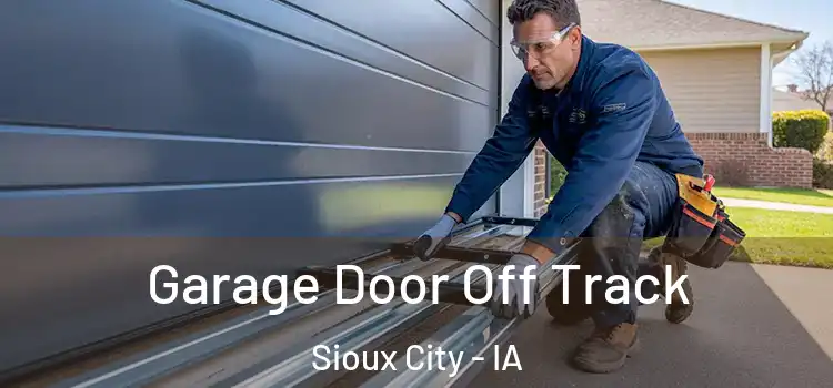  Garage Door Off Track Sioux City - IA