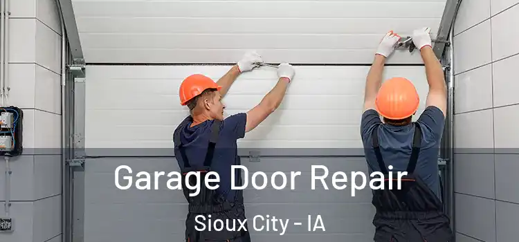  Garage Door Repair Sioux City - IA