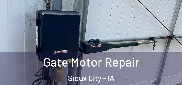  Gate Motor Repair Sioux City - IA