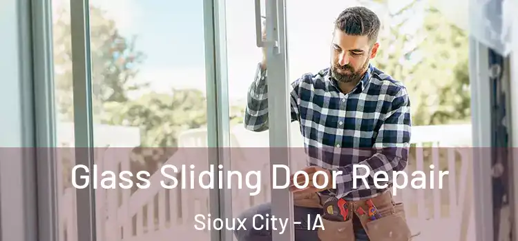  Glass Sliding Door Repair Sioux City - IA
