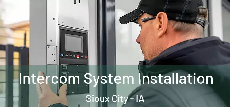  Intercom System Installation Sioux City - IA