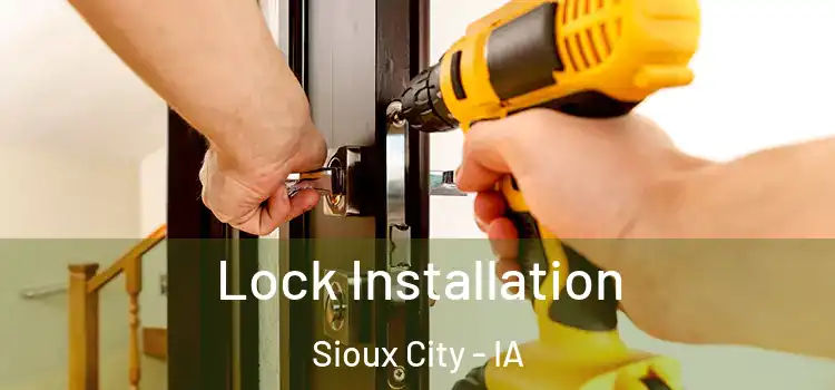  Lock Installation Sioux City - IA