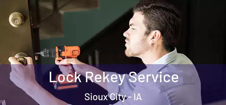  Lock Rekey Service Sioux City - IA