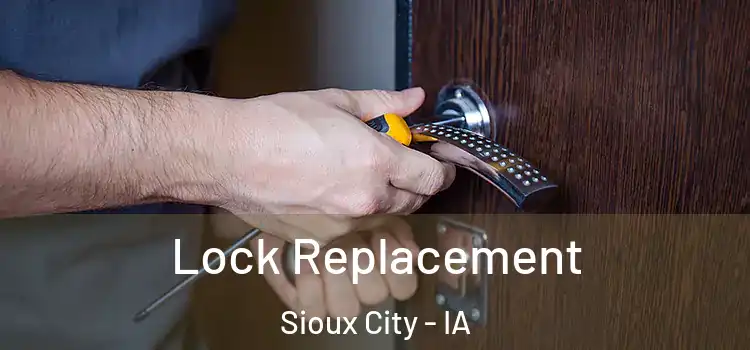  Lock Replacement Sioux City - IA