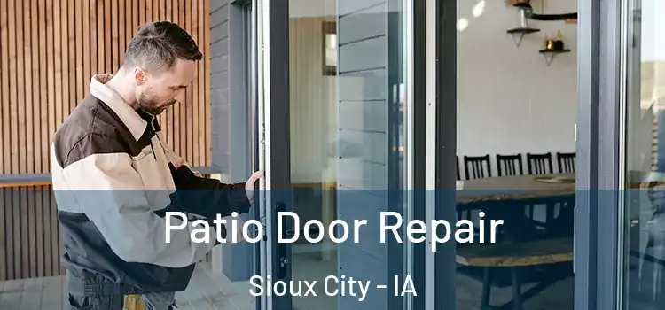  Patio Door Repair Sioux City - IA