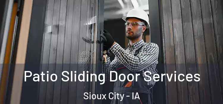  Patio Sliding Door Services Sioux City - IA