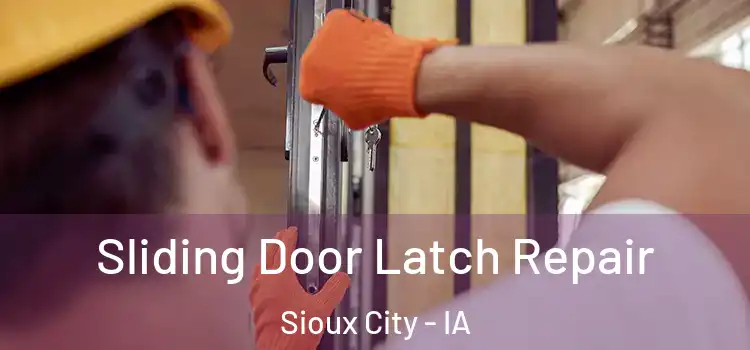  Sliding Door Latch Repair Sioux City - IA
